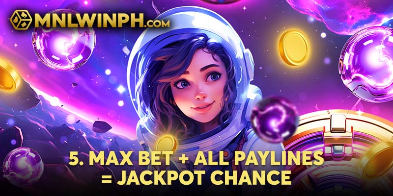 Max bet + all paylines = jackpot chance