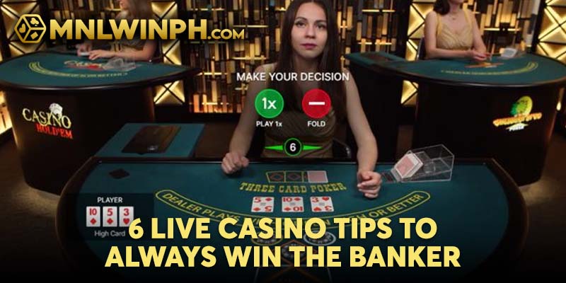 6 Live casino tips to always win the banker