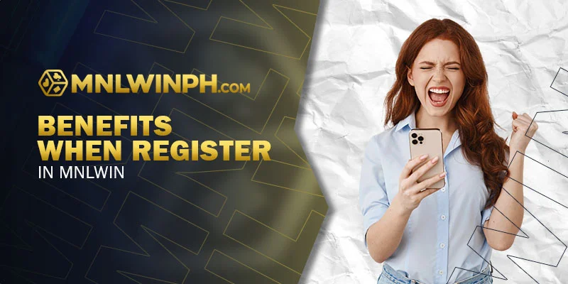 Benefits When Register in MNLWIN