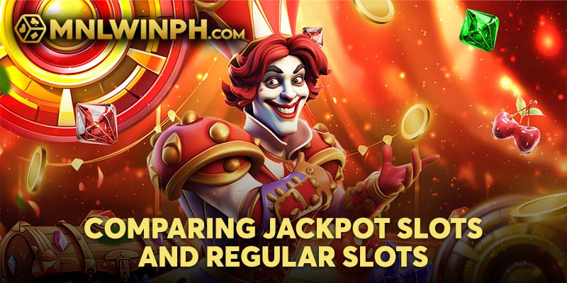 Comparing Jackpot Slots and Regular Slots