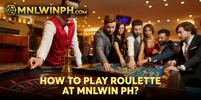 How to play Roulette at MNLWIN PH? 