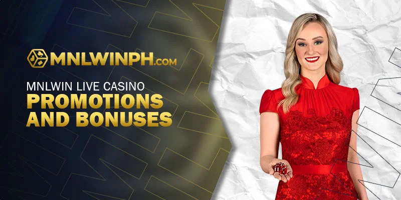 MNLWIN Live Casino Promotions and Bonuses