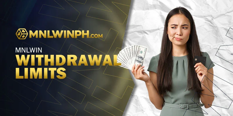 MNLWIN Withdrawal Limits