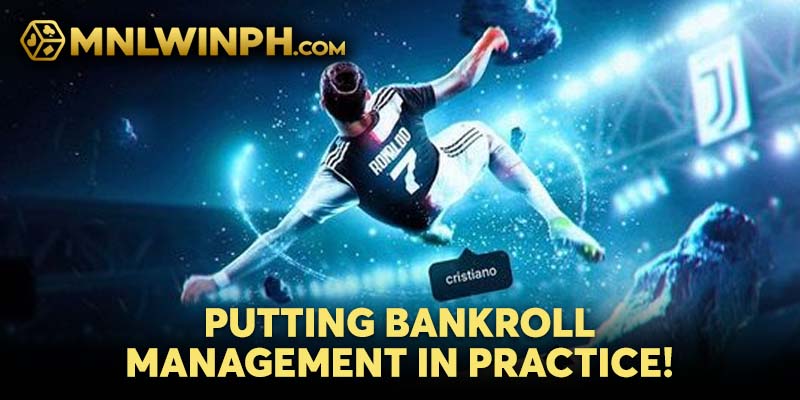 Putting Bankroll management in practice