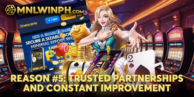 Trusted Partnerships and Constant Improvement