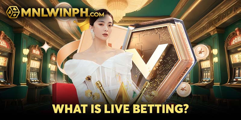 What is Live Betting?