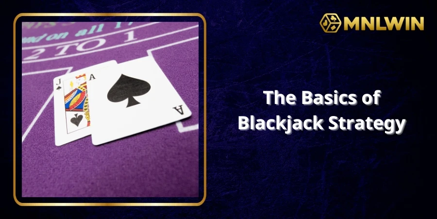 The Basics of Blackjack Strategy