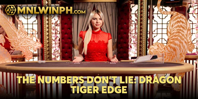 The Numbers Don't Lie: Dragon Tiger Edge